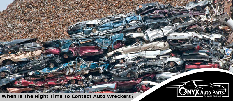Right Time To Contact Auto Wreckers